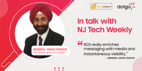 Interview With Inderpal Singh Mumick, CEO of Dotgo, a company that’s perfecting RCS