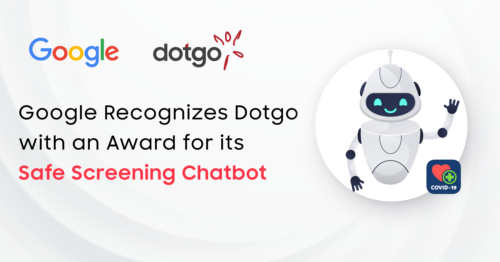 Google Recognizes Dotgo with an Award for its Safe Screening Chatbot